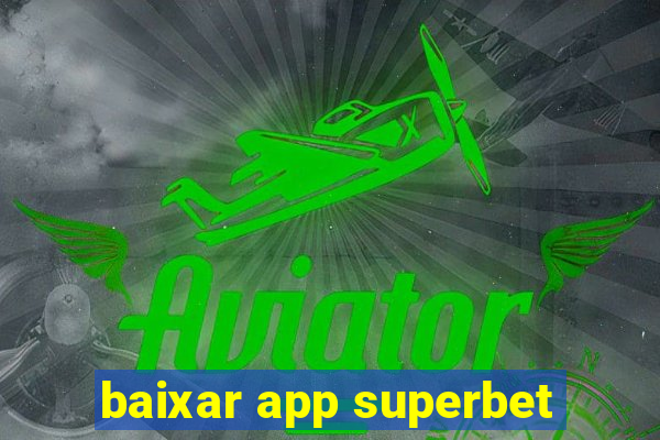 baixar app superbet