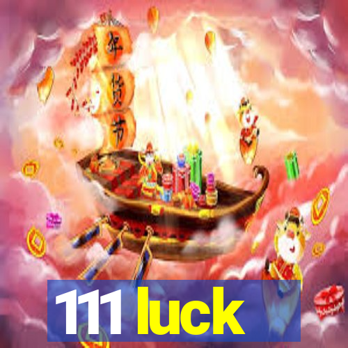 111 luck