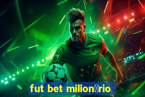 fut bet milion谩rio