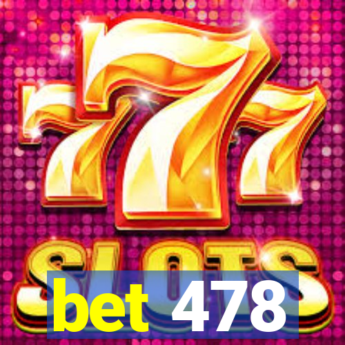 bet 478