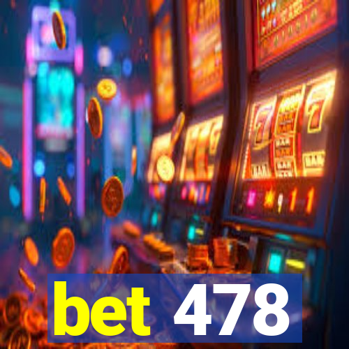 bet 478