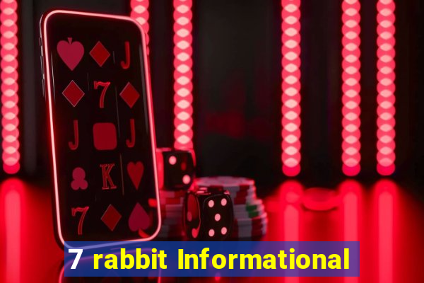 7 rabbit Informational