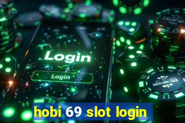 hobi 69 slot login