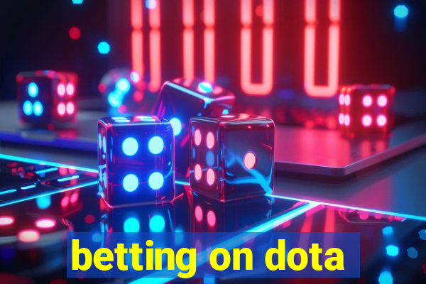 betting on dota