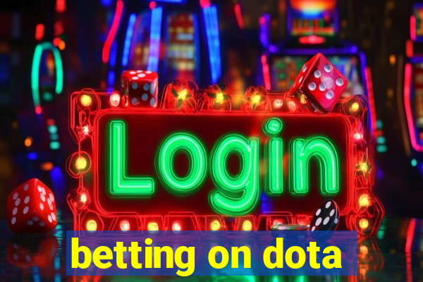 betting on dota