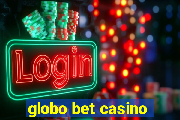 globo bet casino