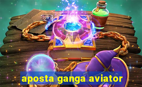 aposta ganga aviator