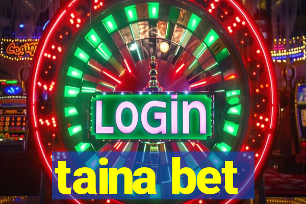 taina bet