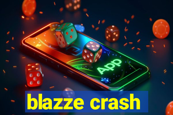 blazze crash