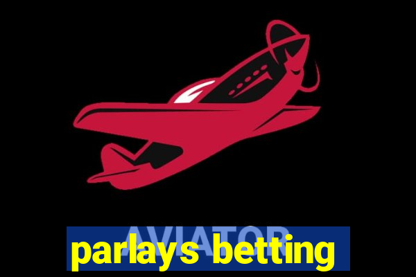 parlays betting