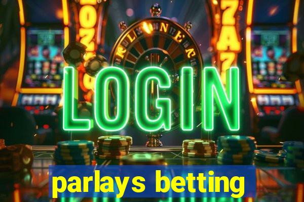 parlays betting