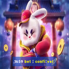 1659 bet 茅 confi谩vel