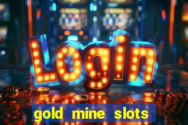 gold mine slots real money