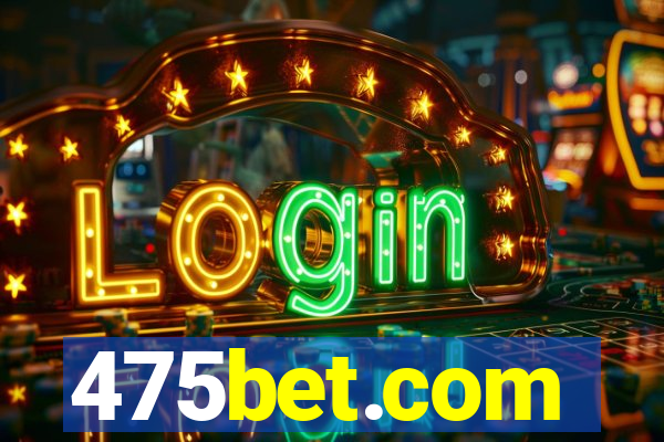 475bet.com