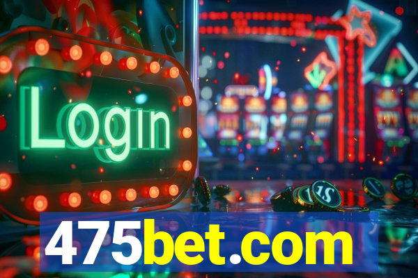 475bet.com