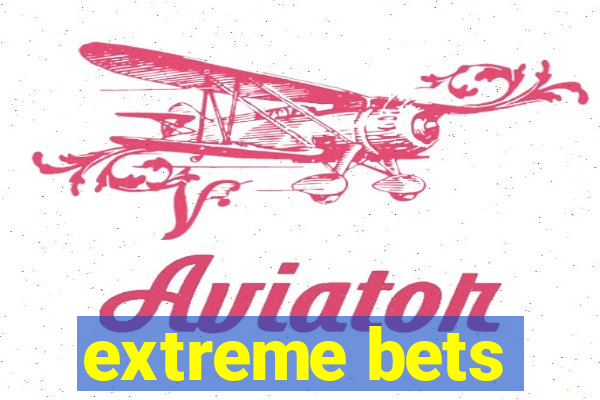 extreme bets