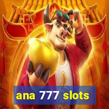 ana 777 slots