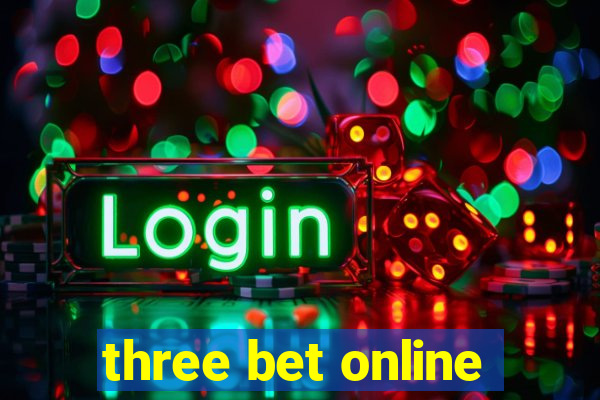 three bet online