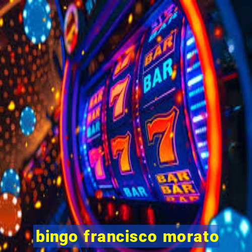 bingo francisco morato