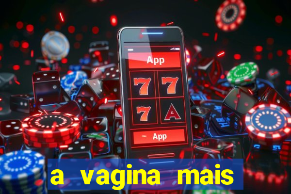 a vagina mais bonita do brasil