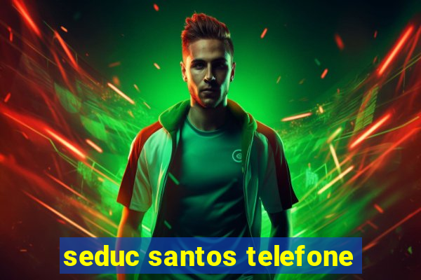 seduc santos telefone