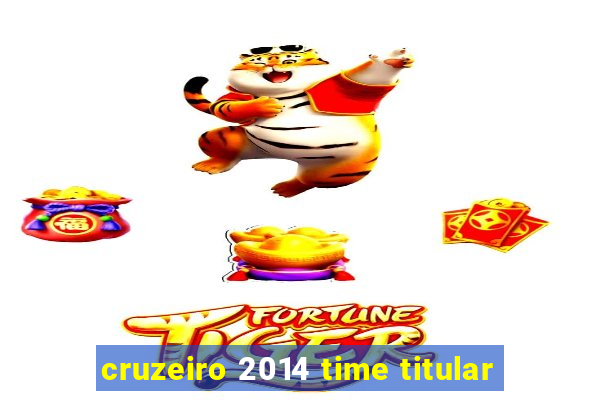 cruzeiro 2014 time titular