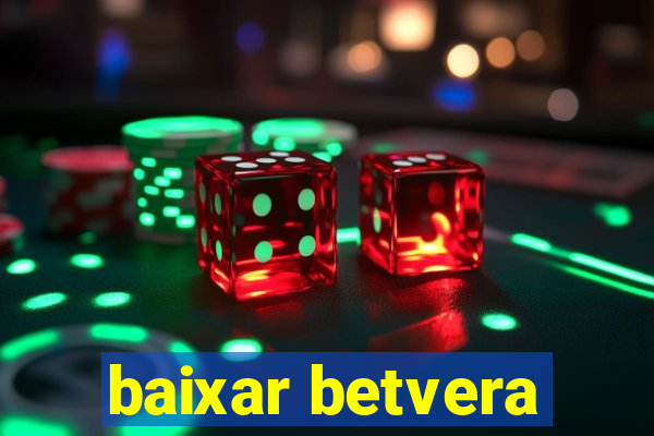 baixar betvera