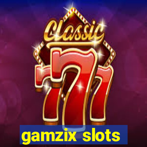 gamzix slots