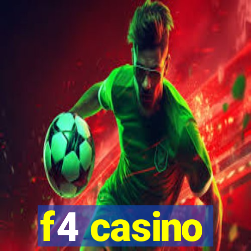 f4 casino