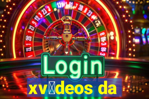 xv铆deos da