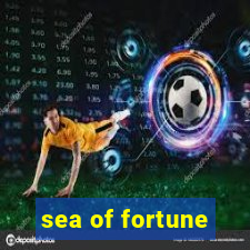 sea of fortune