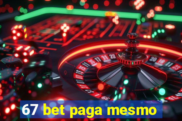 67 bet paga mesmo