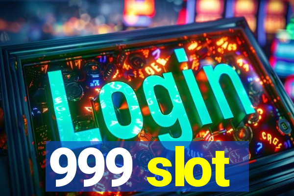 999 slot