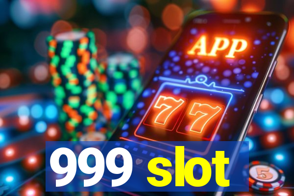 999 slot