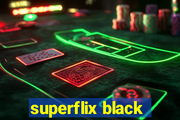 superflix black