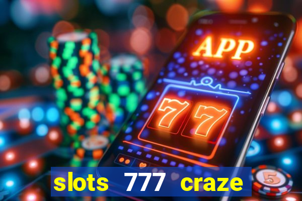 slots 777 craze big win