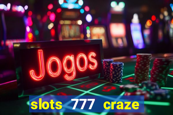 slots 777 craze big win