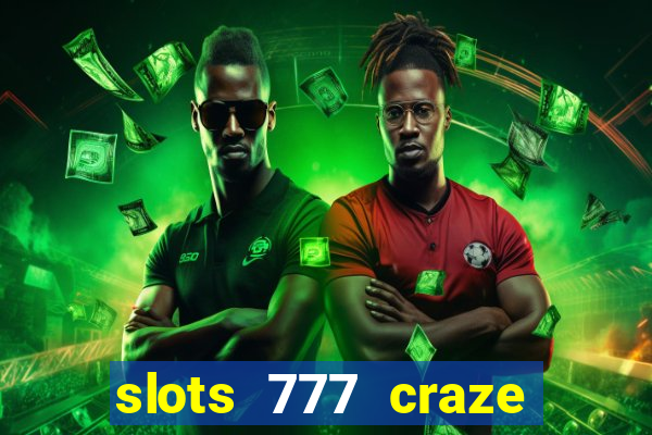 slots 777 craze big win