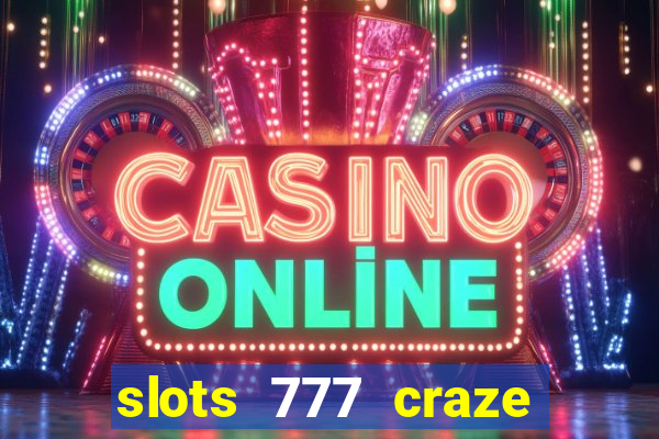 slots 777 craze big win