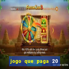 jogo que paga 20 reais para se cadastrar