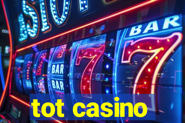 tot casino