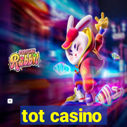 tot casino