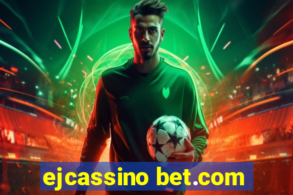 ejcassino bet.com