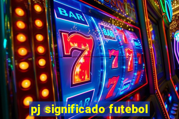 pj significado futebol