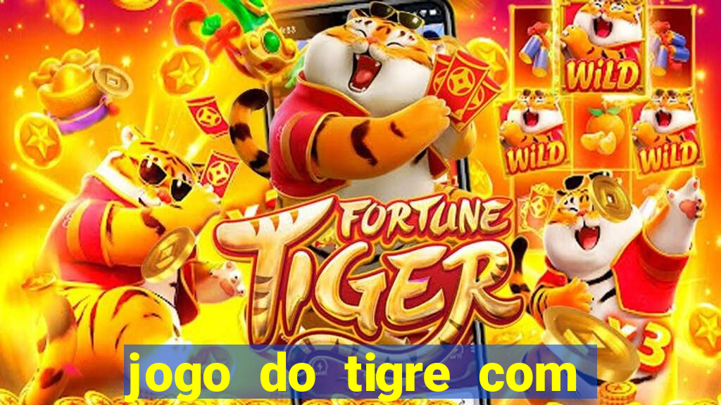 jogo do tigre com b?nus grátis