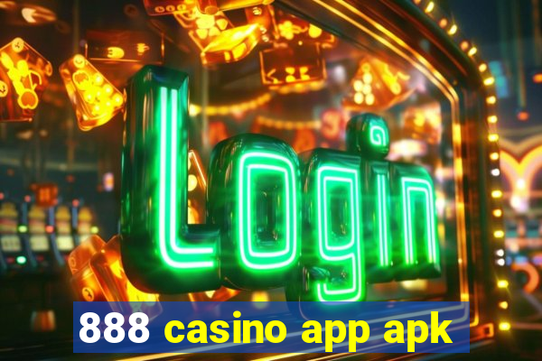 888 casino app apk