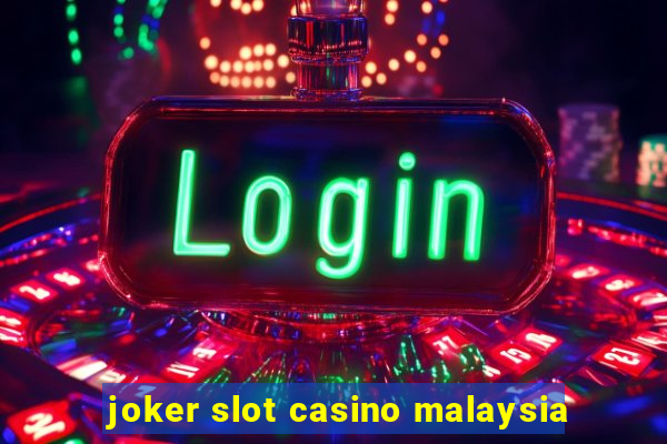 joker slot casino malaysia