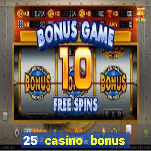 25 casino bonus ohne einzahlung