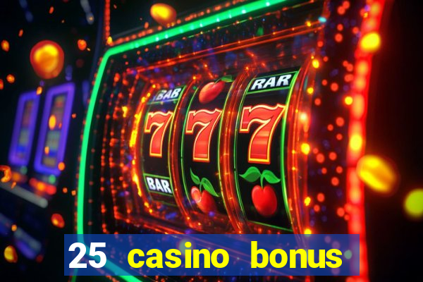 25 casino bonus ohne einzahlung