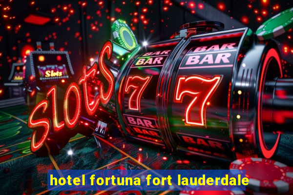 hotel fortuna fort lauderdale